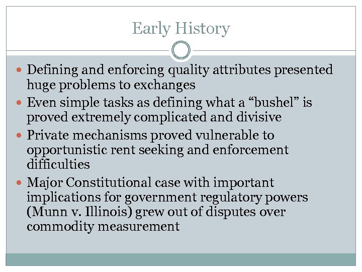Early History Defining and enforcing quality attributes presented huge problems to exchanges Even simple