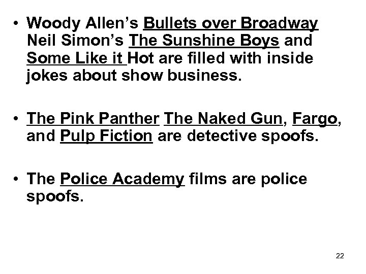  • Woody Allen’s Bullets over Broadway Neil Simon’s The Sunshine Boys and Some