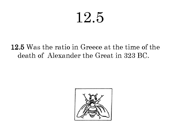 12. 5 Was the ratio in Greece at the time of the death of