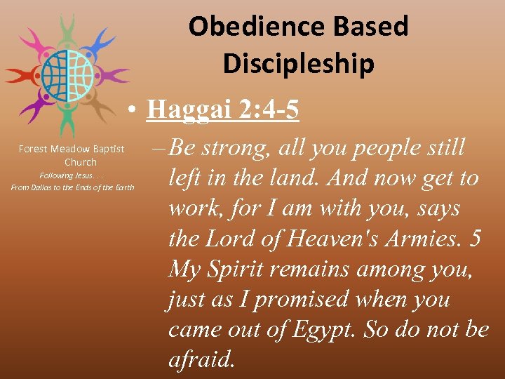 Obedience Based Discipleship • Haggai 2: 4 -5 Forest Meadow Baptist Church Following Jesus.