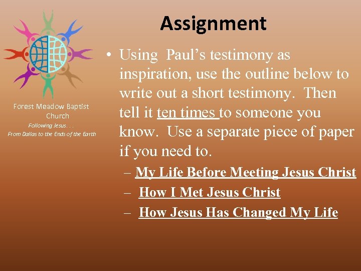 Assignment Forest Meadow Baptist Church Following Jesus. . . From Dallas to the Ends
