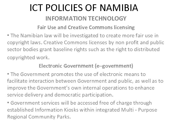 ICT POLICIES OF NAMIBIA INFORMATION TECHNOLOGY Fair Use and Creative Commons licensing • The