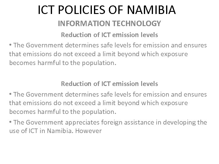 ICT POLICIES OF NAMIBIA INFORMATION TECHNOLOGY Reduction of ICT emission levels • The Government