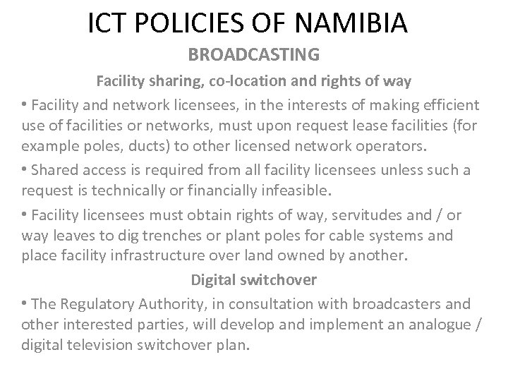 ICT POLICIES OF NAMIBIA BROADCASTING Facility sharing, co-location and rights of way • Facility