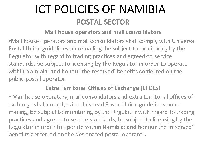 ICT POLICIES OF NAMIBIA POSTAL SECTOR Mail house operators and mail consolidators • Mail