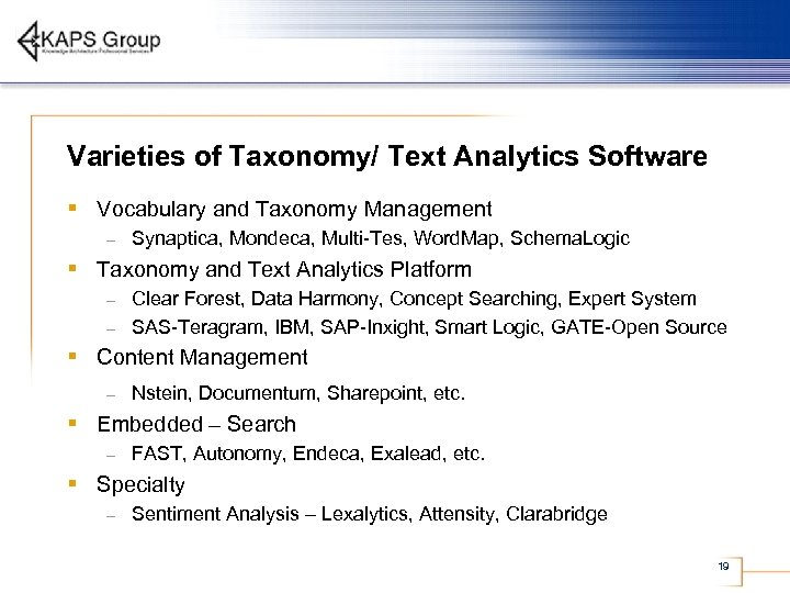 Varieties of Taxonomy/ Text Analytics Software § Vocabulary and Taxonomy Management – Synaptica, Mondeca,
