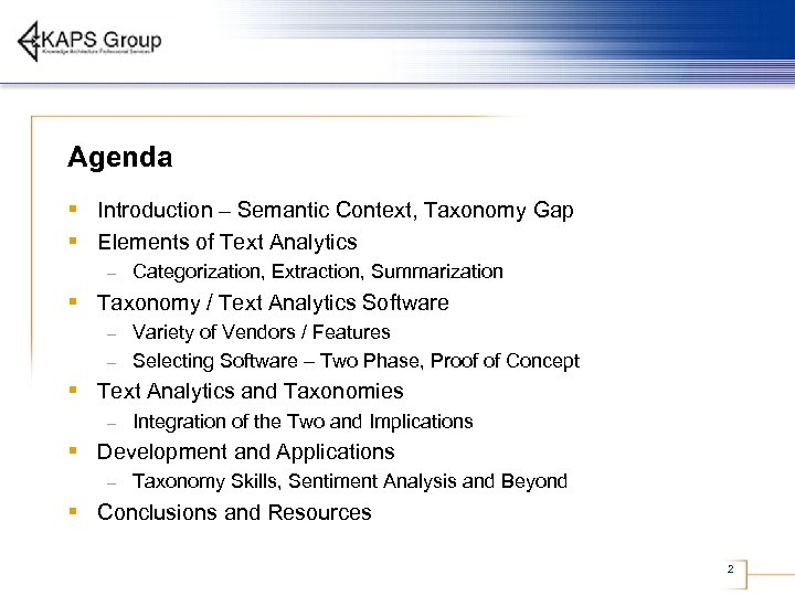 Agenda § Introduction – Semantic Context, Taxonomy Gap § Elements of Text Analytics –