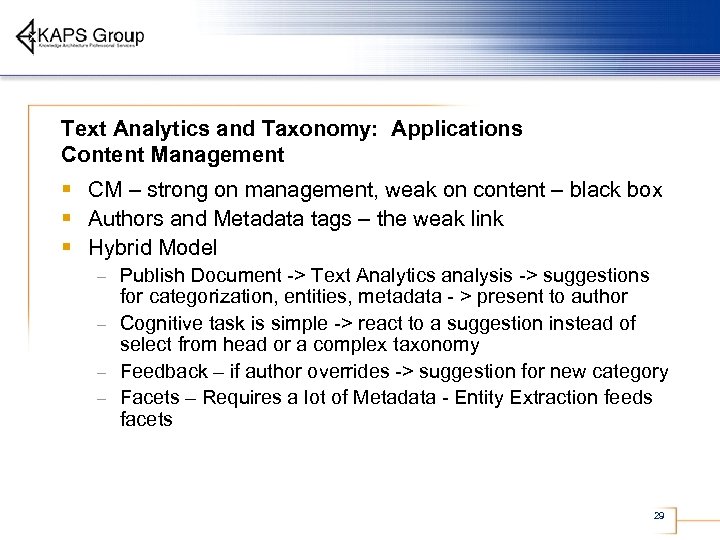 Text Analytics and Taxonomy: Applications Content Management § CM – strong on management, weak