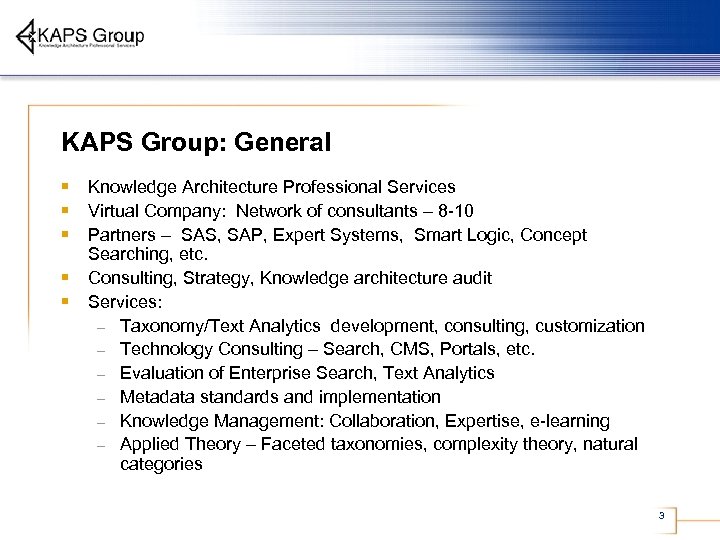 KAPS Group: General § Knowledge Architecture Professional Services § Virtual Company: Network of consultants