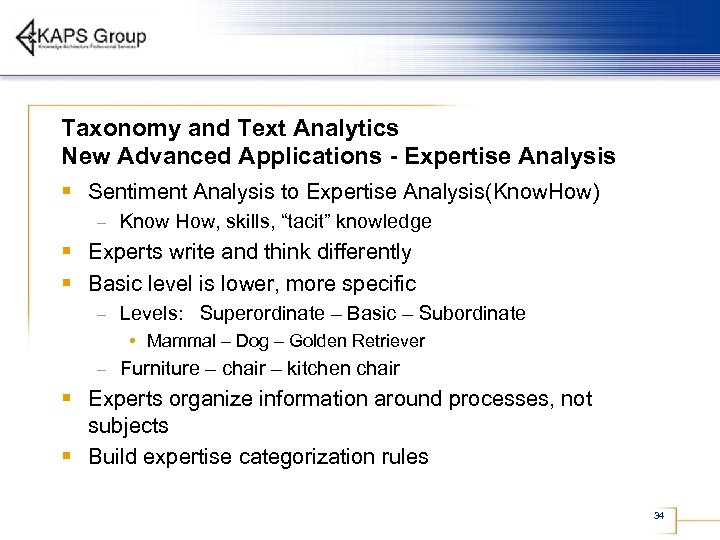 Taxonomy and Text Analytics New Advanced Applications - Expertise Analysis § Sentiment Analysis to