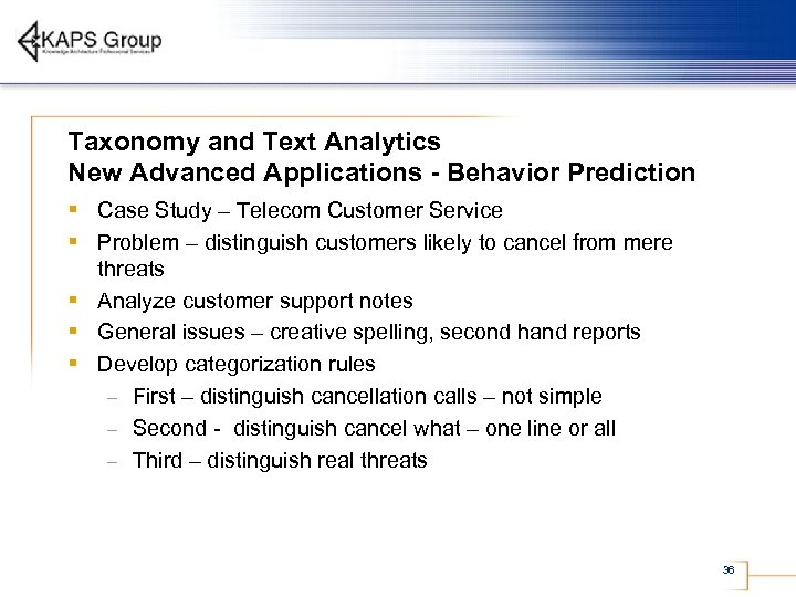 Taxonomy and Text Analytics New Advanced Applications - Behavior Prediction § Case Study –