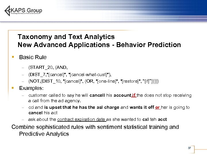 Taxonomy and Text Analytics New Advanced Applications - Behavior Prediction § Basic Rule –
