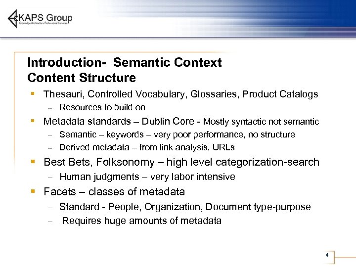 Introduction- Semantic Context Content Structure § Thesauri, Controlled Vocabulary, Glossaries, Product Catalogs – Resources