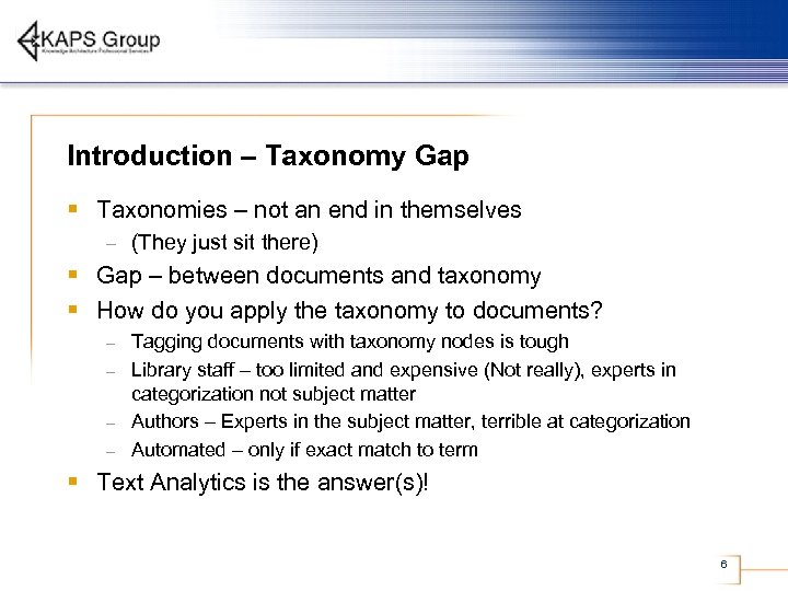 Introduction – Taxonomy Gap § Taxonomies – not an end in themselves – (They