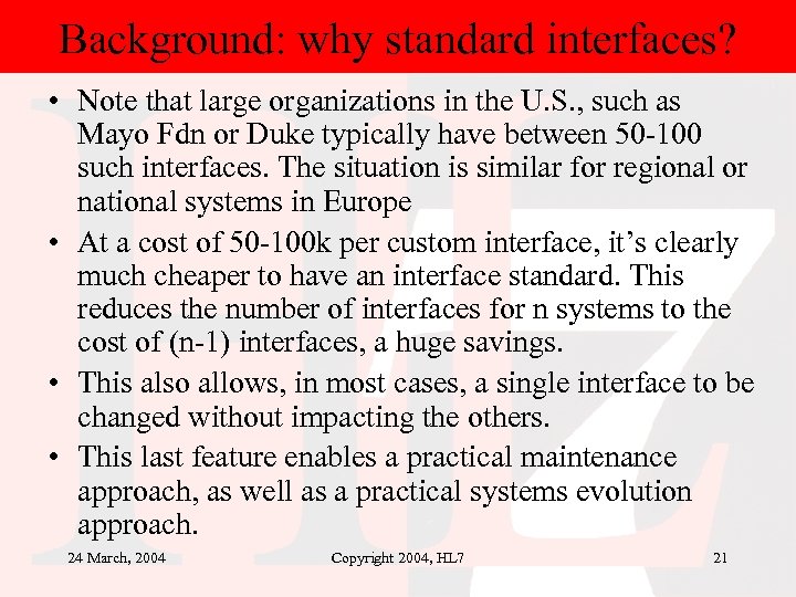 Background: why standard interfaces? • Note that large organizations in the U. S. ,