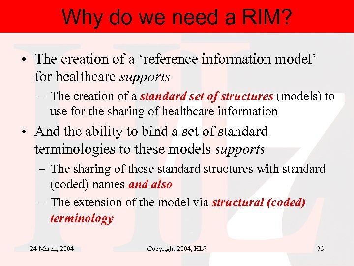 Why do we need a RIM? • The creation of a ‘reference information model’