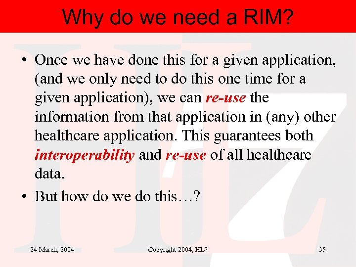 Why do we need a RIM? • Once we have done this for a