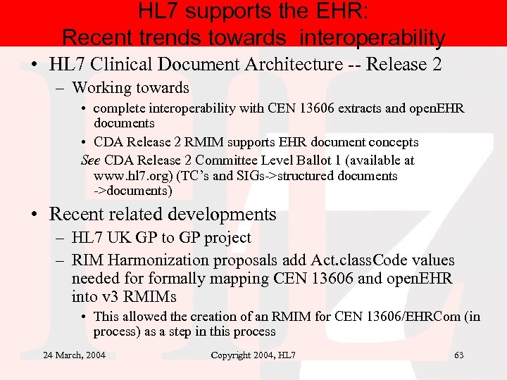 HL 7 supports the EHR: Recent trends towards interoperability • HL 7 Clinical Document