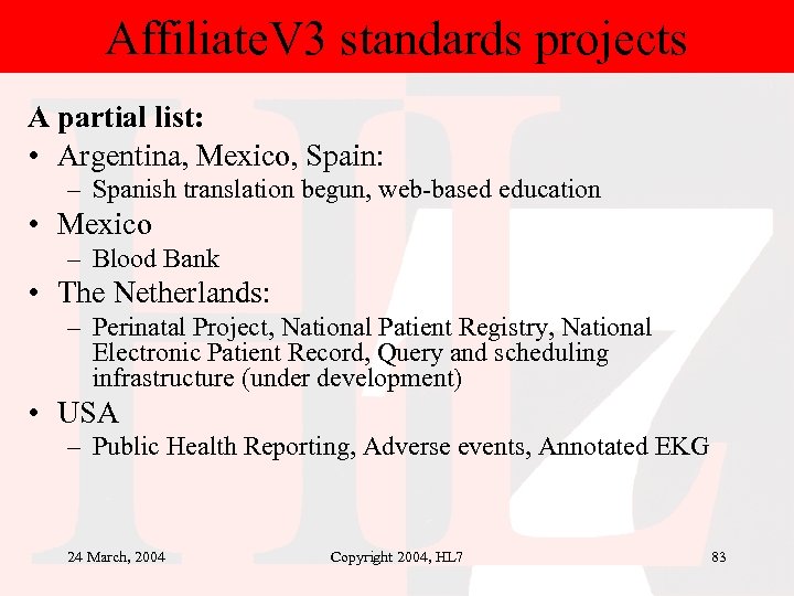 Affiliate. V 3 standards projects A partial list: • Argentina, Mexico, Spain: – Spanish