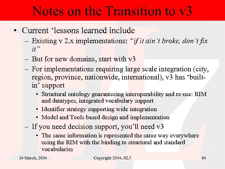 Notes on the Transition to v 3 • Current ‘lessons learned include – Existing