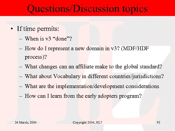 Questions/Discussion topics • If time permits: – When is v 3 “done”? – How