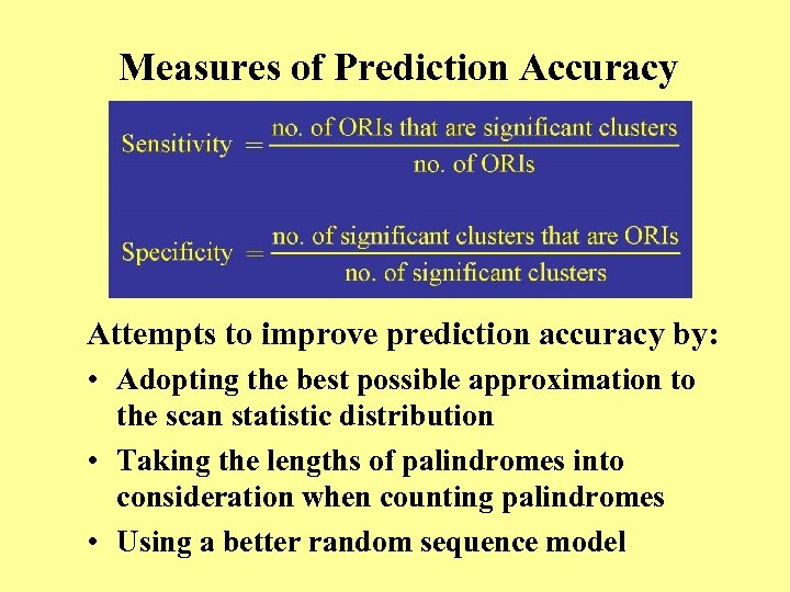 Measures of Prediction Accuracy Attempts to improve prediction accuracy by: • Adopting the best