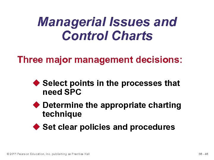 Managerial Issues and Control Charts Three major management decisions: u Select points in the
