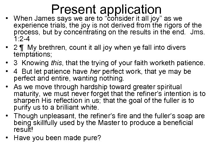 Present application • When James says we are to “consider it all joy” as