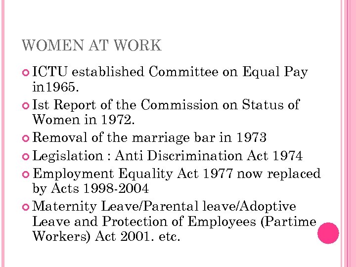 WOMEN AT WORK ICTU established Committee on Equal Pay in 1965. Ist Report of