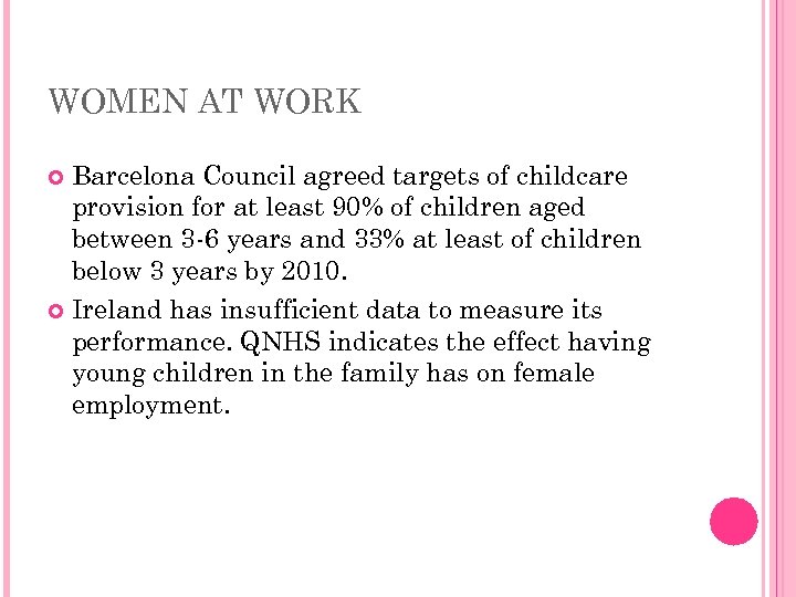 WOMEN AT WORK Barcelona Council agreed targets of childcare provision for at least 90%