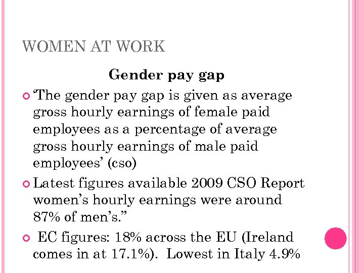 WOMEN AT WORK Gender pay gap ‘The gender pay gap is given as average