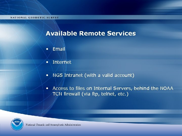 Available Remote Services • Email • Internet • NGS Intranet (with a valid account)