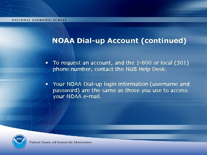 NOAA Dial-up Account (continued) • To request an account, and the 1 -800 or