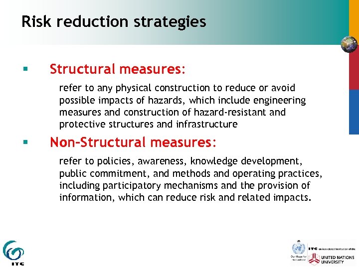Risk reduction strategies § Structural measures: refer to any physical construction to reduce or