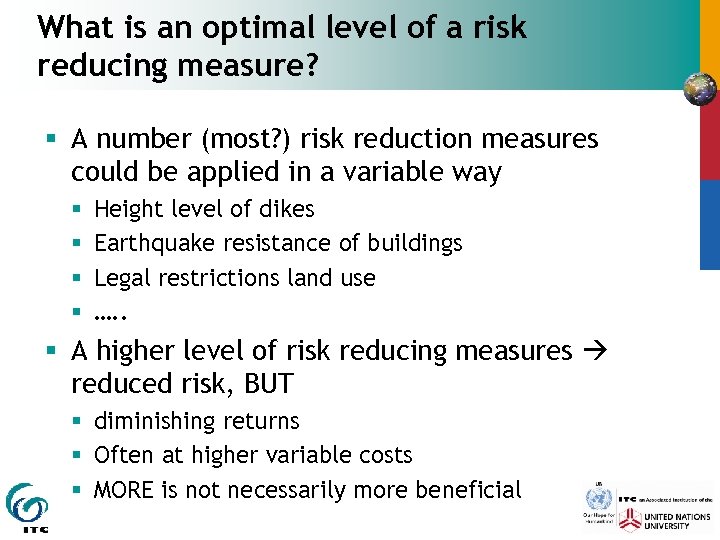 What is an optimal level of a risk reducing measure? § A number (most?