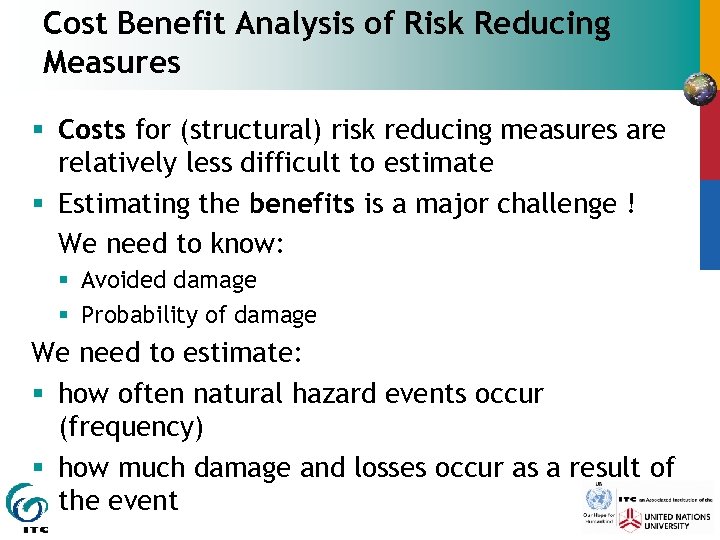 Cost Benefit Analysis of Risk Reducing Measures § Costs for (structural) risk reducing measures
