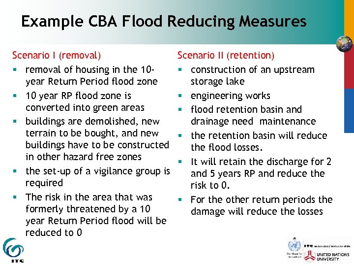 Example CBA Flood Reducing Measures Scenario I (removal) § removal of housing in the