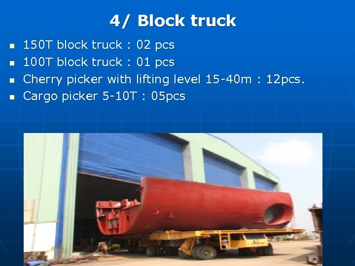 4/ Block truck n n 150 T block truck : 02 pcs 100 T