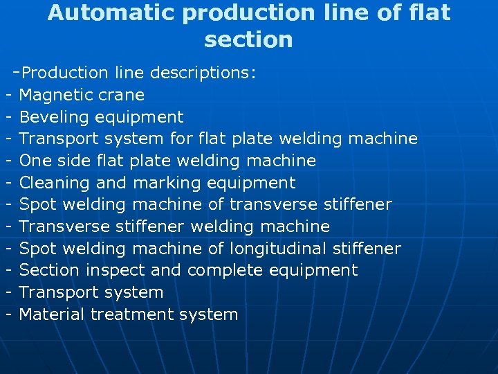 Automatic production line of flat section -Production line descriptions: - Magnetic crane - Beveling