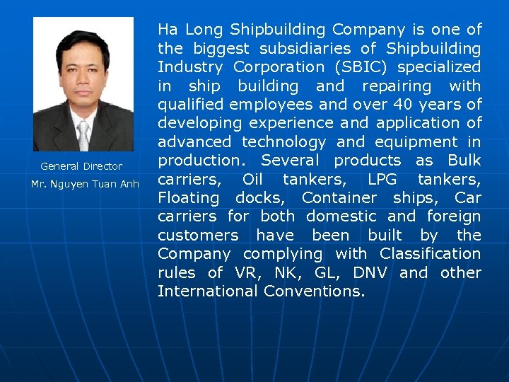 General Director Mr. Nguyen Tuan Anh Ha Long Shipbuilding Company is one of the