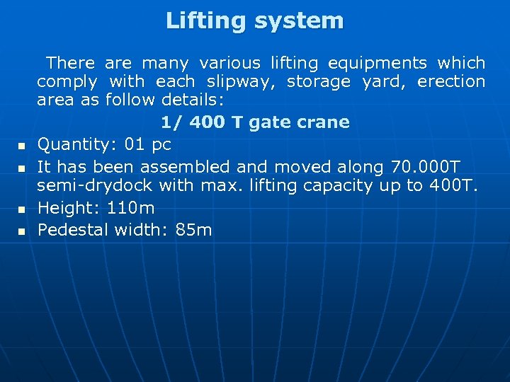 Lifting system There are many various lifting equipments which comply with each slipway, storage