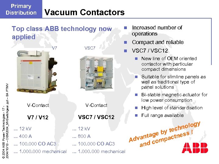 Primary Distribution Vacuum Contactors Top class ABB technology now applied V 7 VSC 7