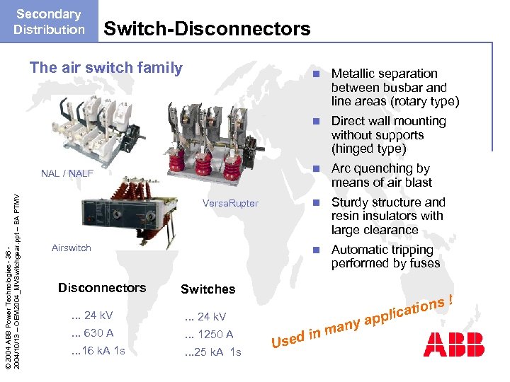 Secondary Distribution Switch-Disconnectors The air switch family n n © 2004 ABB Power Technologies