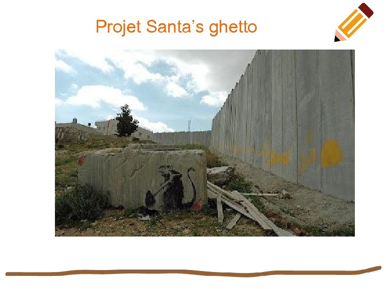 Projet Santa’s ghetto 