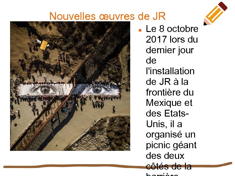 Nouvelles œuvres de JR Le 8 octobre 2017 lors du dernier jour de l'installation