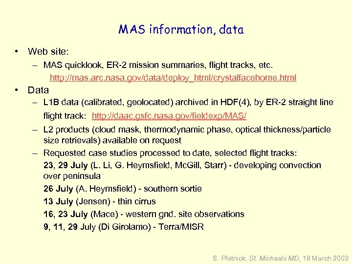 MAS information, data • Web site: – MAS quicklook, ER-2 mission summaries, flight tracks,