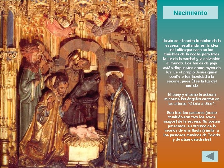 Nacimiento Jesús es el centro lumínico de la escena, resaltando así la idea del
