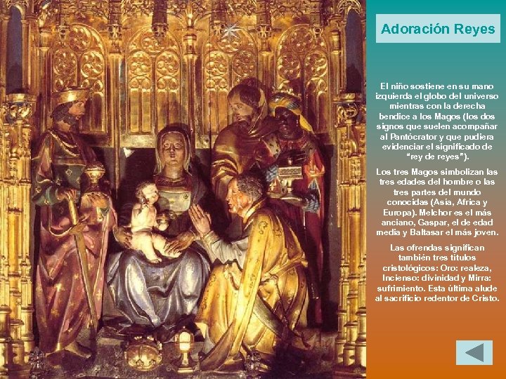 Adoración Reyes El niño sostiene en su mano izquierda el globo del universo mientras