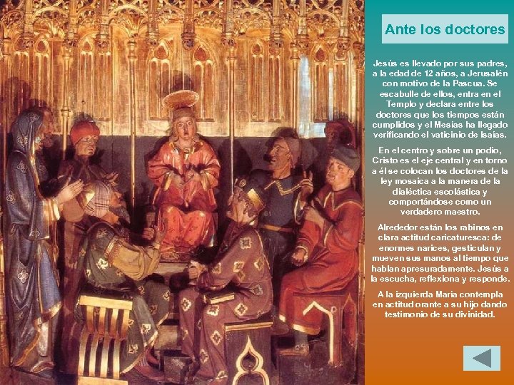 Ante los doctores Jesús es llevado por sus padres, a la edad de 12