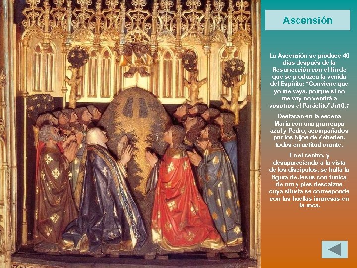 Ascensión La Ascensión se produce 40 días después de la Resurrección con el fin